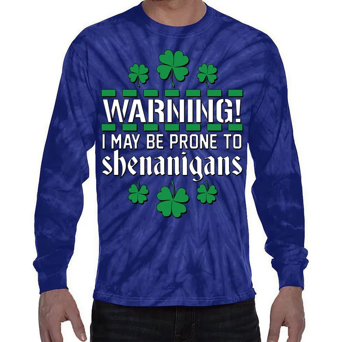 Warning! May Be Prone to Shenanigans Irish Clovers Tie-Dye Long Sleeve Shirt