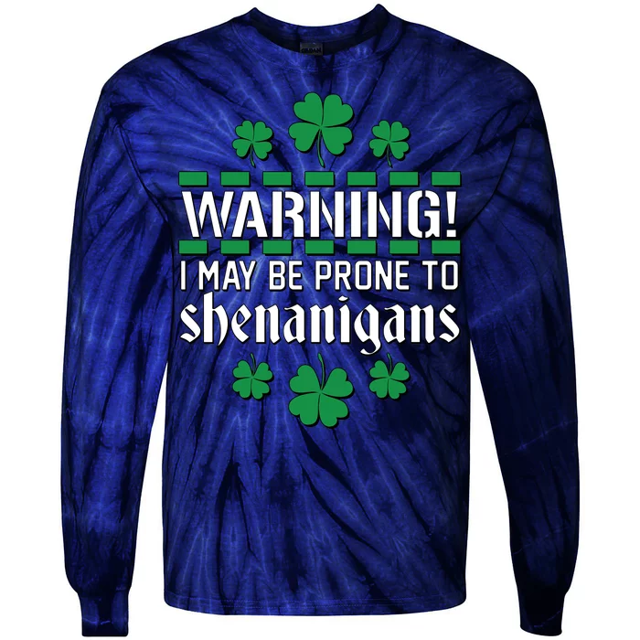 Warning! May Be Prone to Shenanigans Irish Clovers Tie-Dye Long Sleeve Shirt