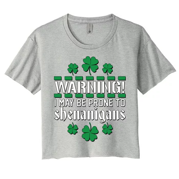 Warning! May Be Prone to Shenanigans Irish Clovers Women's Crop Top Tee