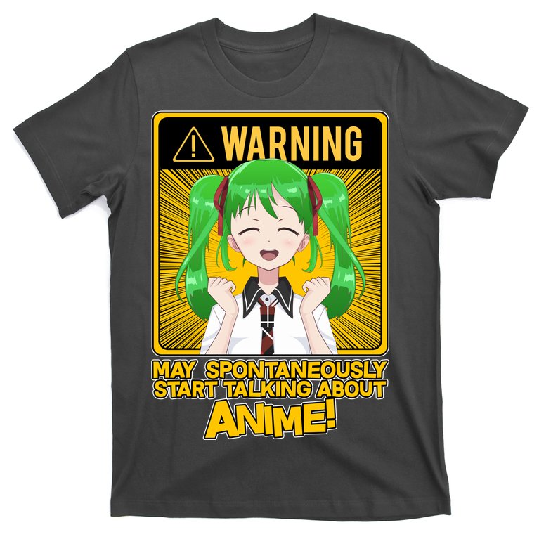 Warning May Spontaneously Start Talking About Anime T-Shirt | TeeShirtPalace