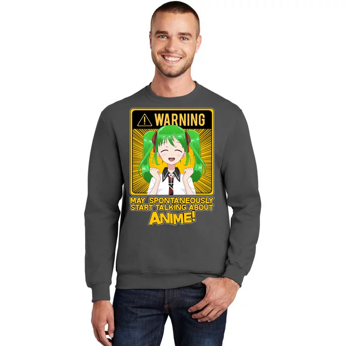 Warning May Spontaneously Start Talking About Anime Tall Sweatshirt