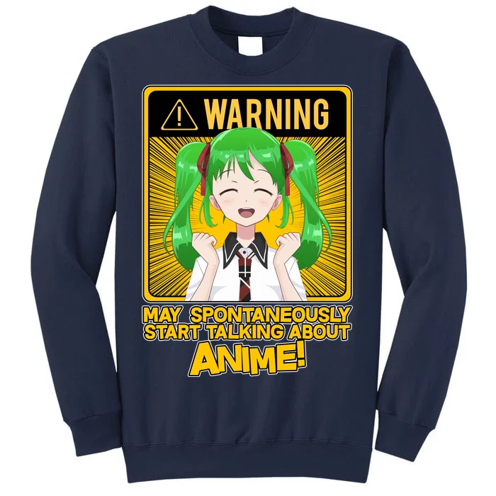 Warning May Spontaneously Start Talking About Anime Sweatshirt