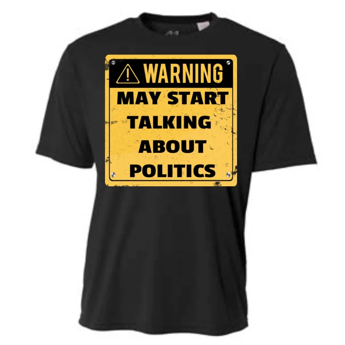 Warning May Start Talking About Politics Cooling Performance Crew T-Shirt