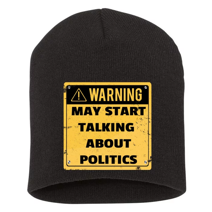 Warning May Start Talking About Politics Short Acrylic Beanie