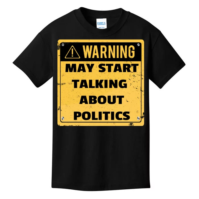 Warning May Start Talking About Politics Kids T-Shirt