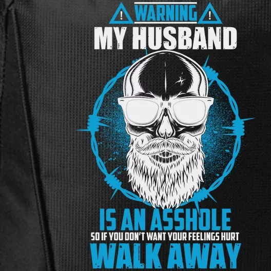 Warning My Husband Is An Asshole Walk Away City Backpack