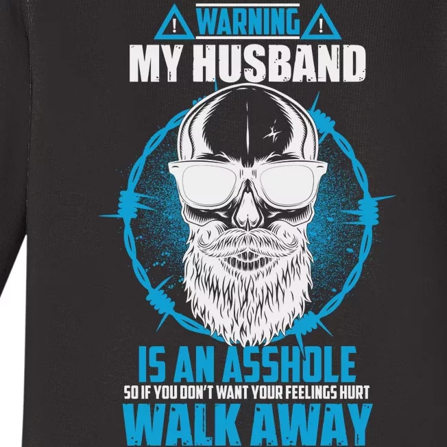 Warning My Husband Is An Asshole Walk Away Baby Long Sleeve Bodysuit