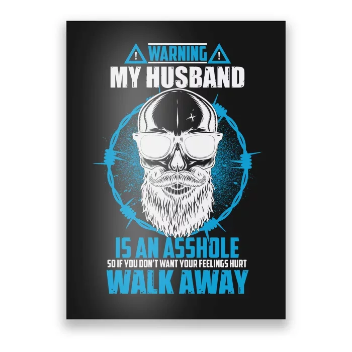 Warning My Husband Is An Asshole Walk Away Poster