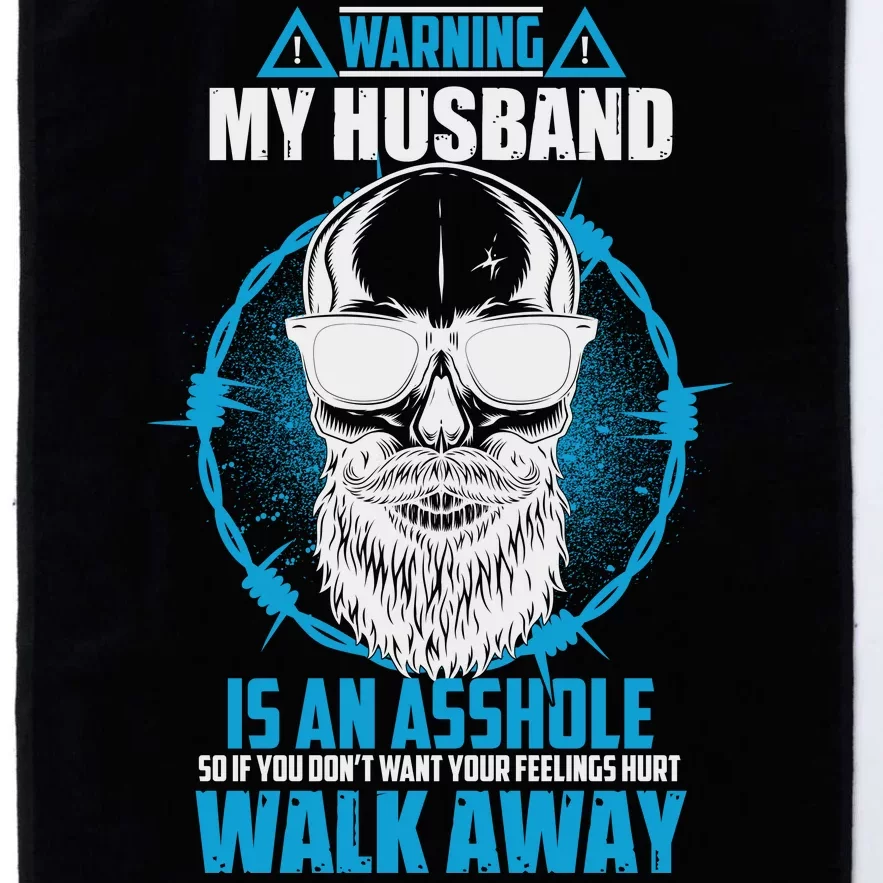 Warning My Husband Is An Asshole Walk Away Platinum Collection Golf Towel