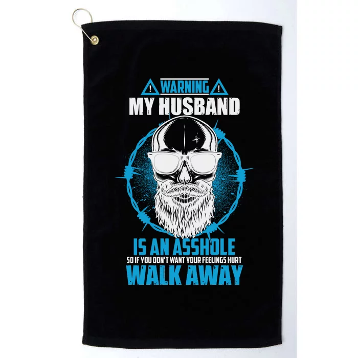 Warning My Husband Is An Asshole Walk Away Platinum Collection Golf Towel