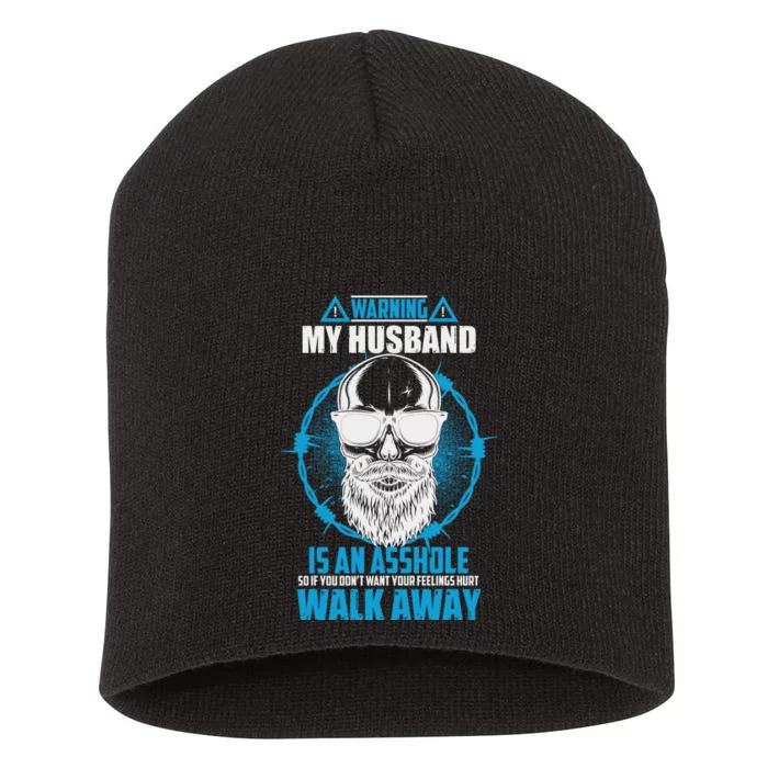 Warning My Husband Is An Asshole Walk Away Short Acrylic Beanie