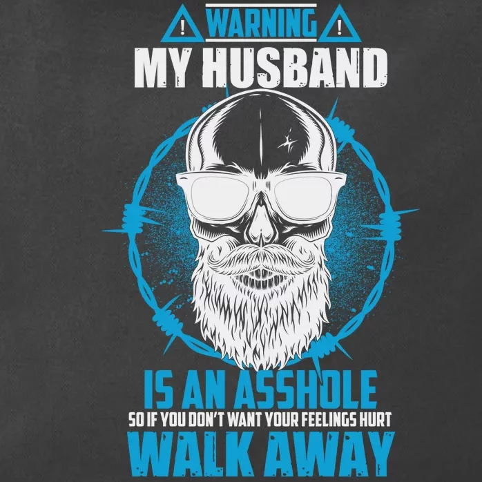 Warning My Husband Is An Asshole Walk Away Zip Tote Bag