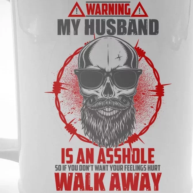 Warning My Husband Is An Asshole Walk Away Front & Back Beer Stein