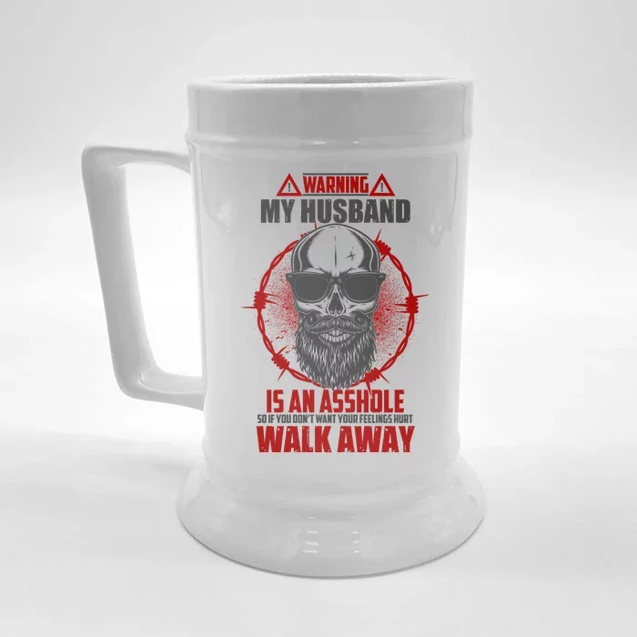 Warning My Husband Is An Asshole Walk Away Front & Back Beer Stein