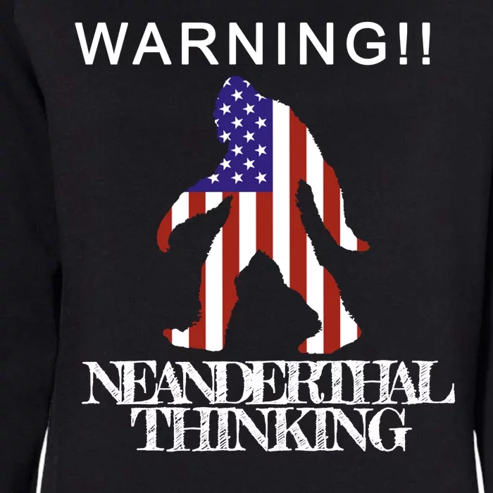 Warning Neanderthal Thinking Bigfoot Womens California Wash Sweatshirt