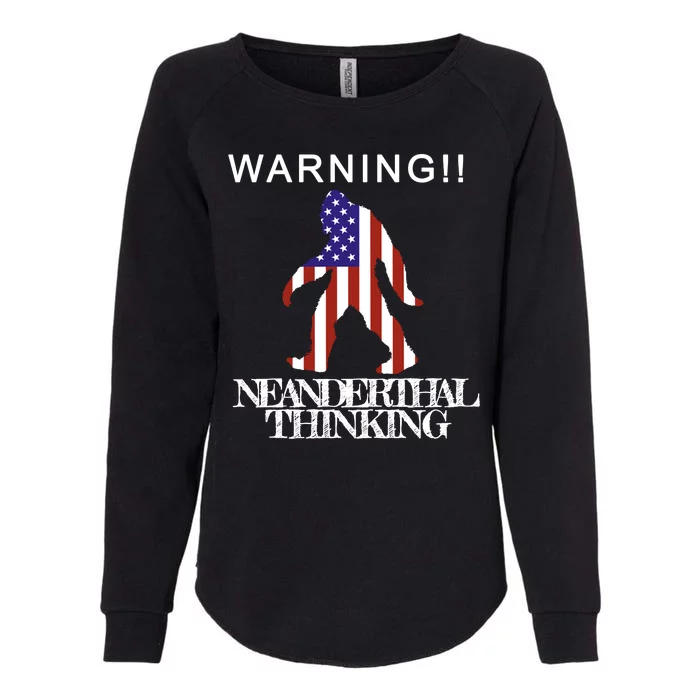 Warning Neanderthal Thinking Bigfoot Womens California Wash Sweatshirt