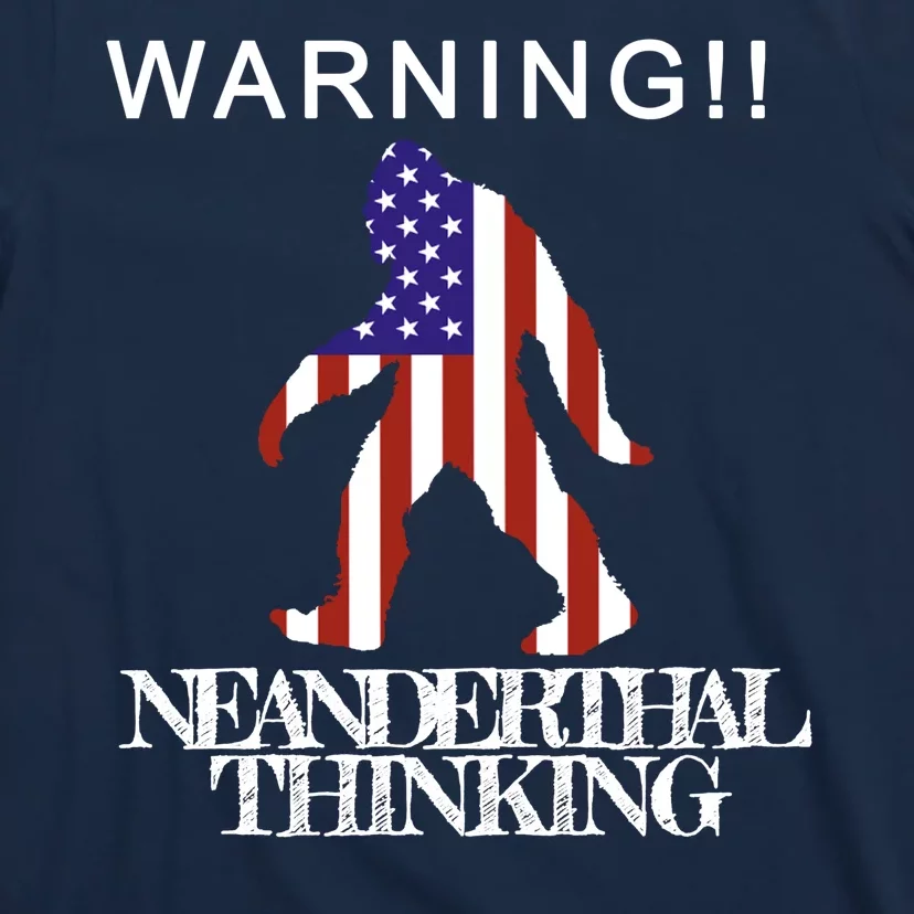 Warning Neanderthal Thinking Bigfoot T-Shirt