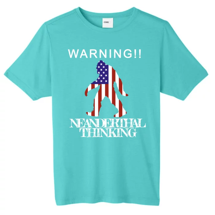 Warning Neanderthal Thinking Bigfoot ChromaSoft Performance T-Shirt