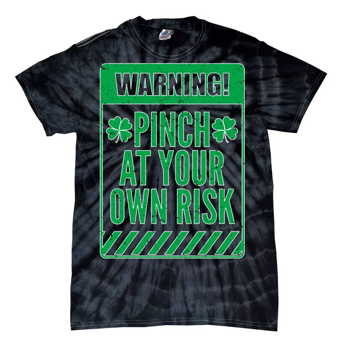 Warning Pinch At Your Own Risk Tie-Dye T-Shirt