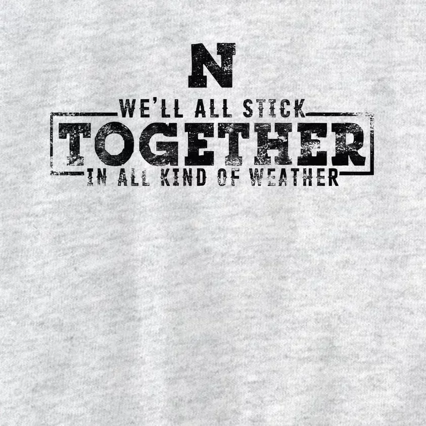 We’Ll All Stick Together In All Kinds Of Weather Kids Sweatshirt