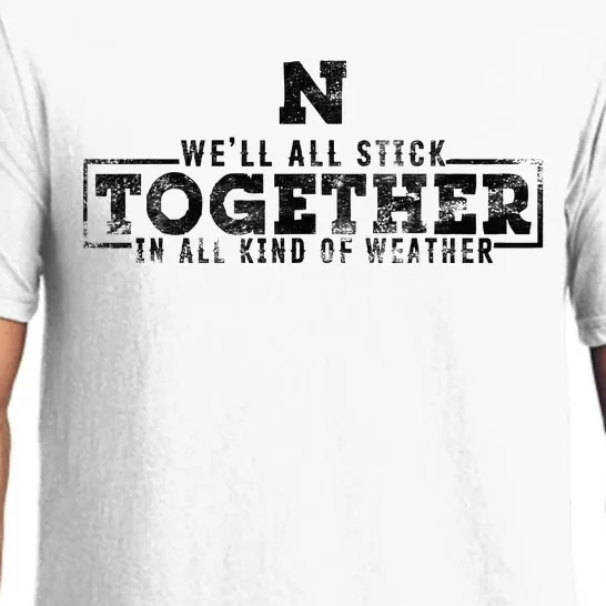 We’Ll All Stick Together In All Kinds Of Weather Pajama Set