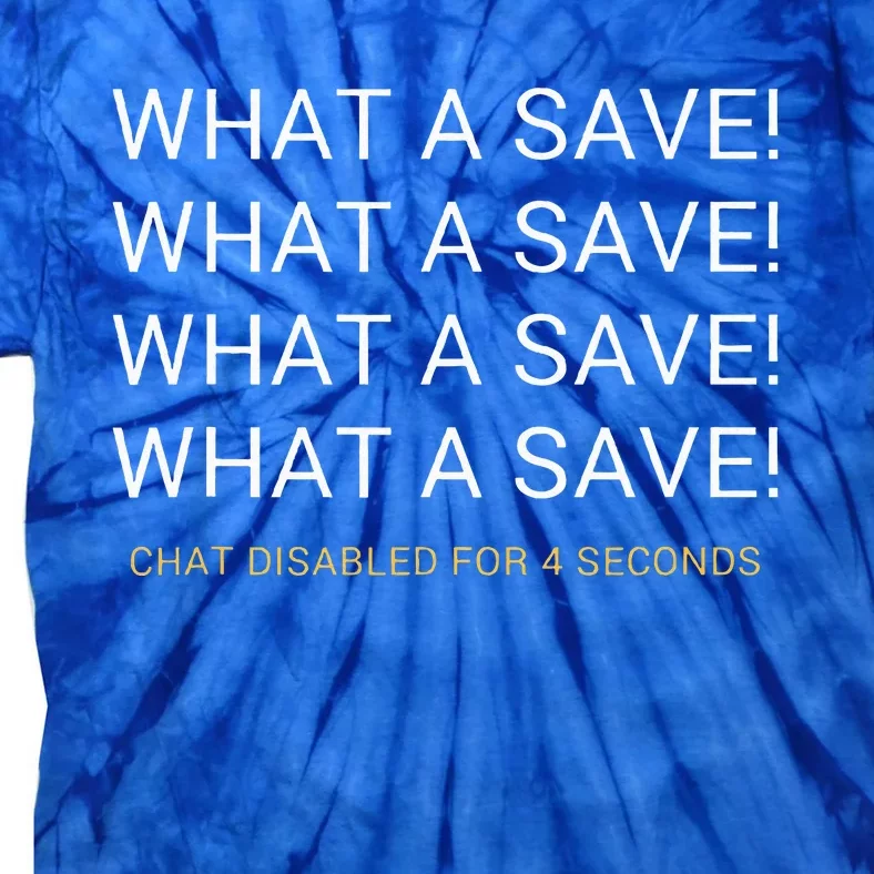 What A Save Chat Disabled Rocket Soccer Tie-Dye T-Shirt