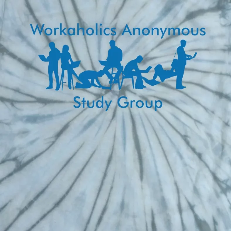 Workaholics Anonymous Study Group Tie-Dye T-Shirt