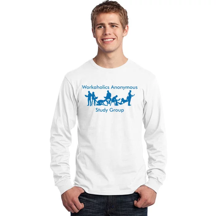 Workaholics Anonymous Study Group Tall Long Sleeve T-Shirt