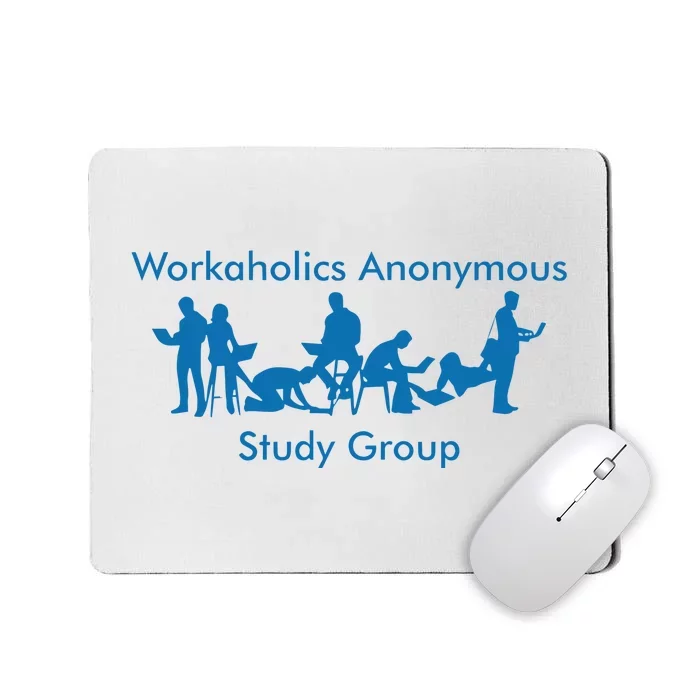 Workaholics Anonymous Study Group Mousepad