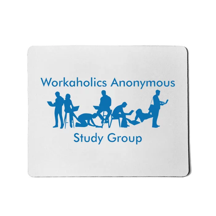 Workaholics Anonymous Study Group Mousepad