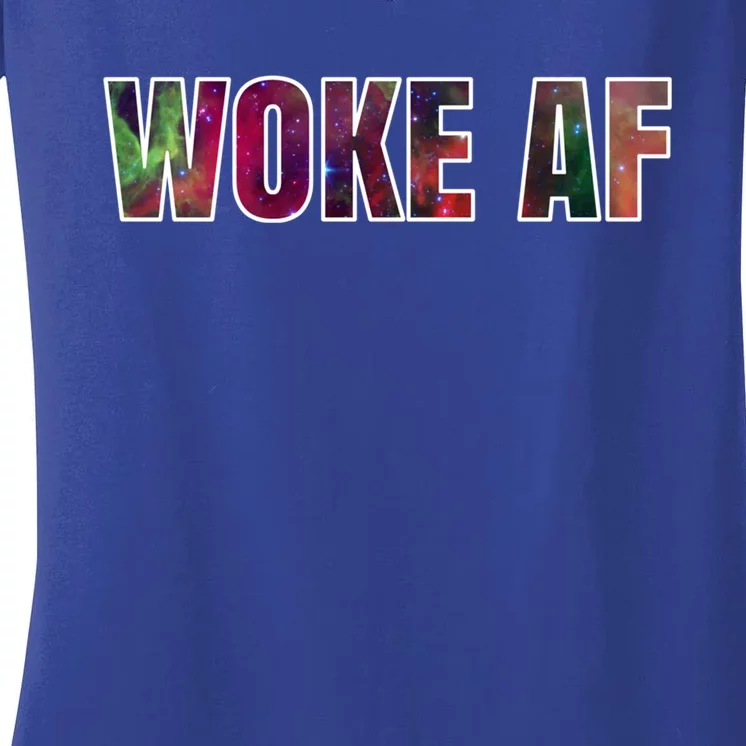 Woke Af Space Themed Spiritual Awareness Positive Vibes Cool Gift Women's V-Neck T-Shirt