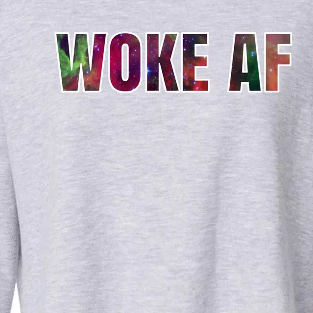 Woke Af Space Themed Spiritual Awareness Positive Vibes Cool Gift Cropped Pullover Crew