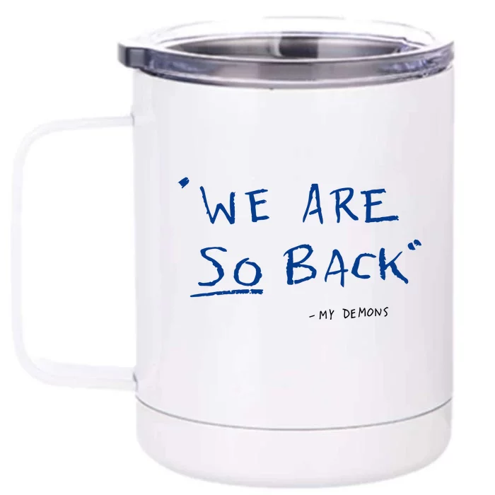 We Are So Back My Demons Front & Back 12oz Stainless Steel Tumbler Cup