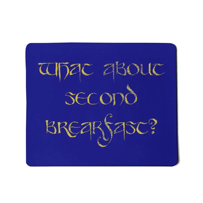 What About Second Breakfast Gold Mousepad