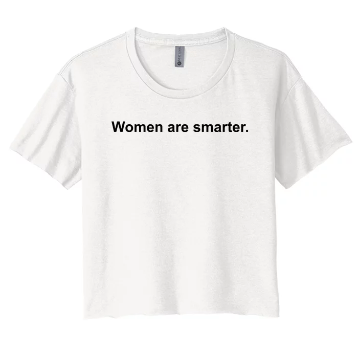 Women Are Smarter Women's Crop Top Tee