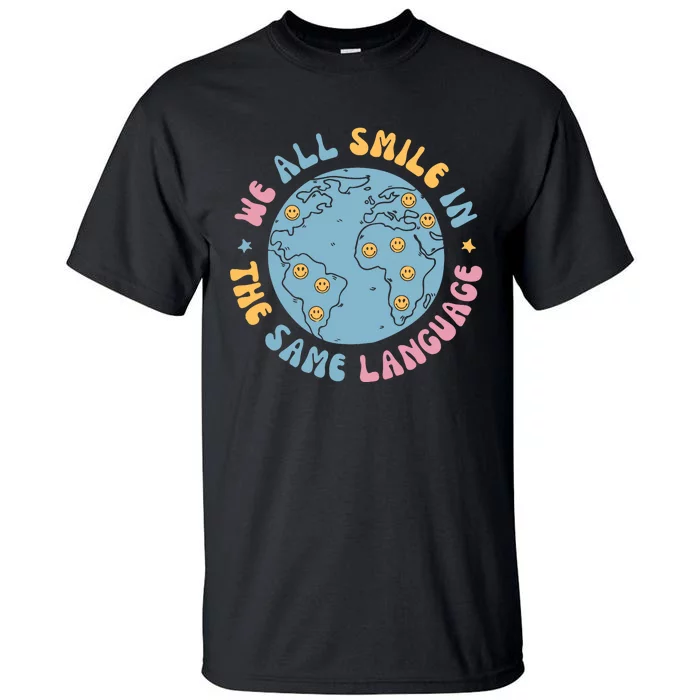 We All Smile In The Same Language Funny Esl Teacher Tall T-Shirt