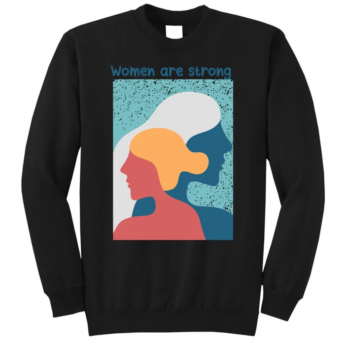 Women Are Strong Tall Sweatshirt