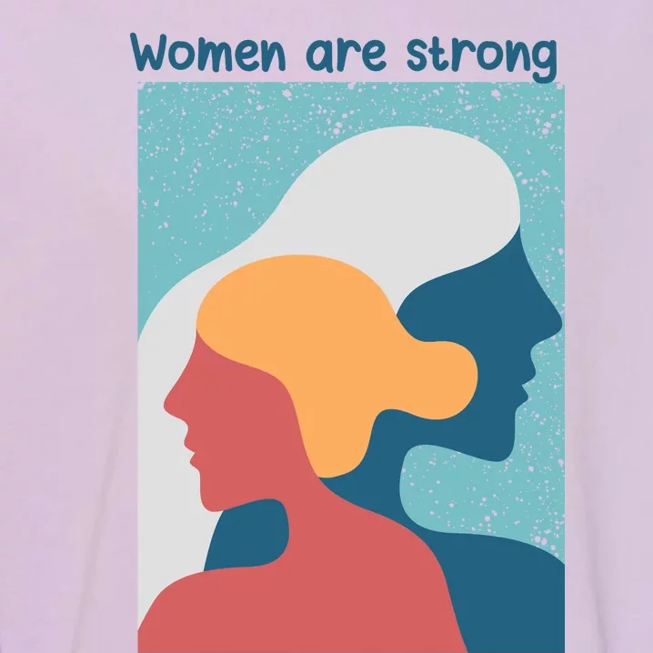 Women Are Strong Garment-Dyed Sweatshirt