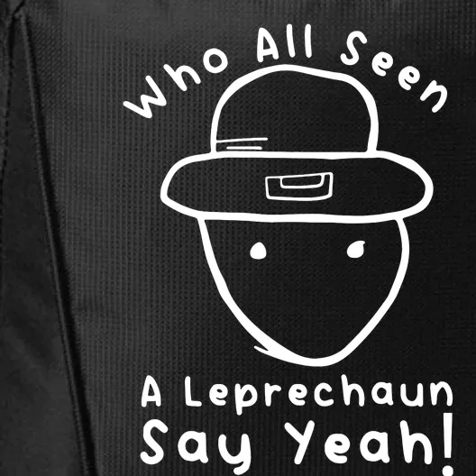 Who All Seen A Leprechaun Sketch Funny St Patricks Day City Backpack