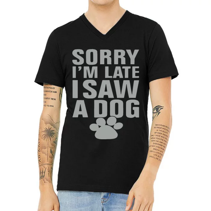 Wow Animals Sorry I’m Late I Saw A Dog V-Neck T-Shirt