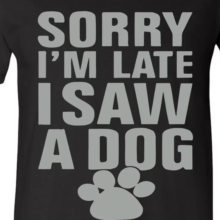 Wow Animals Sorry I’m Late I Saw A Dog V-Neck T-Shirt