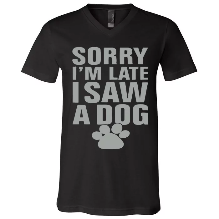 Wow Animals Sorry I’m Late I Saw A Dog V-Neck T-Shirt