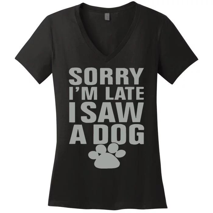 Wow Animals Sorry I’m Late I Saw A Dog Women's V-Neck T-Shirt