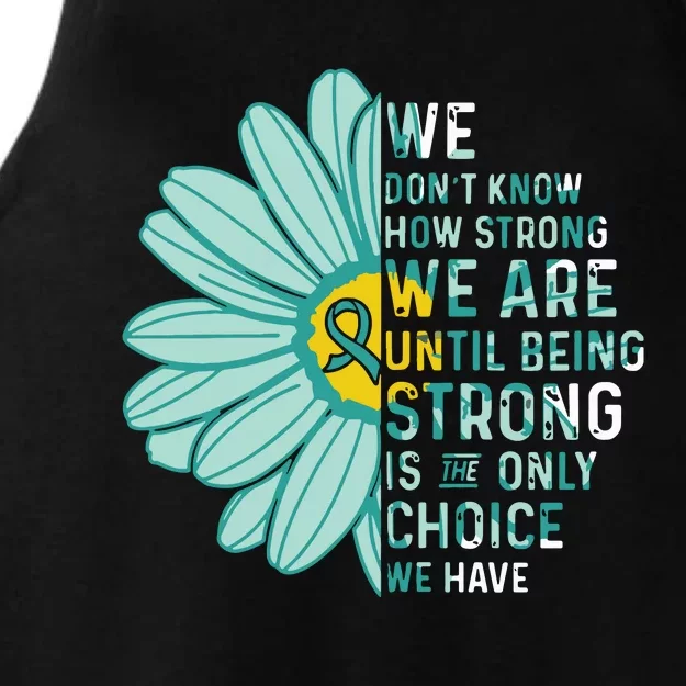 We Are Strong Ovarian Cancer Awareness Item Ovarian Cancer Zip Hoodie Ladies Tri-Blend Wicking Tank