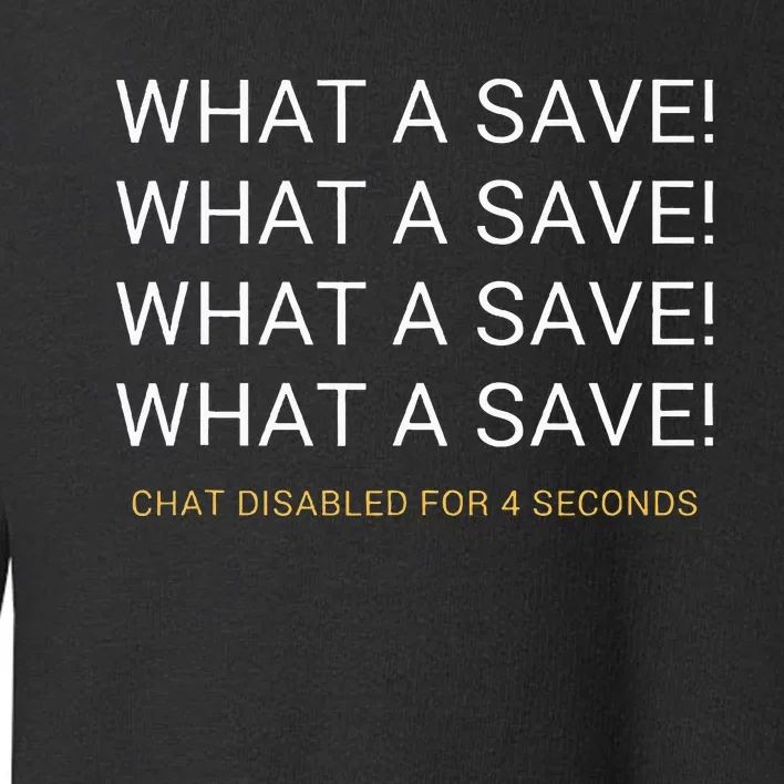 What A Save Chat Disabled Rocket Soccer Game Toddler Sweatshirt