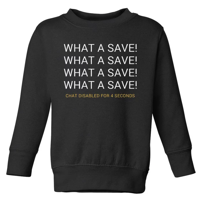 What A Save Chat Disabled Rocket Soccer Game Toddler Sweatshirt