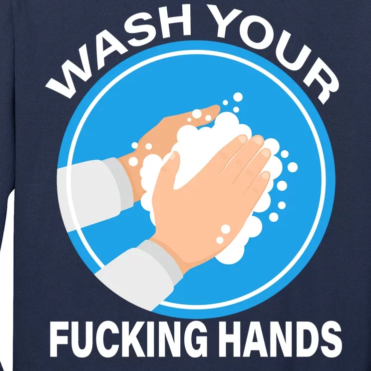 Wash Your Fucking Hands Long Sleeve Shirt