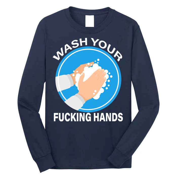 Wash Your Fucking Hands Long Sleeve Shirt