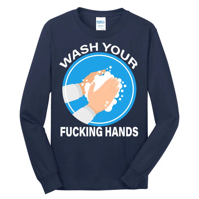 Wash Your Fucking Hands Tall Long Sleeve T-Shirt