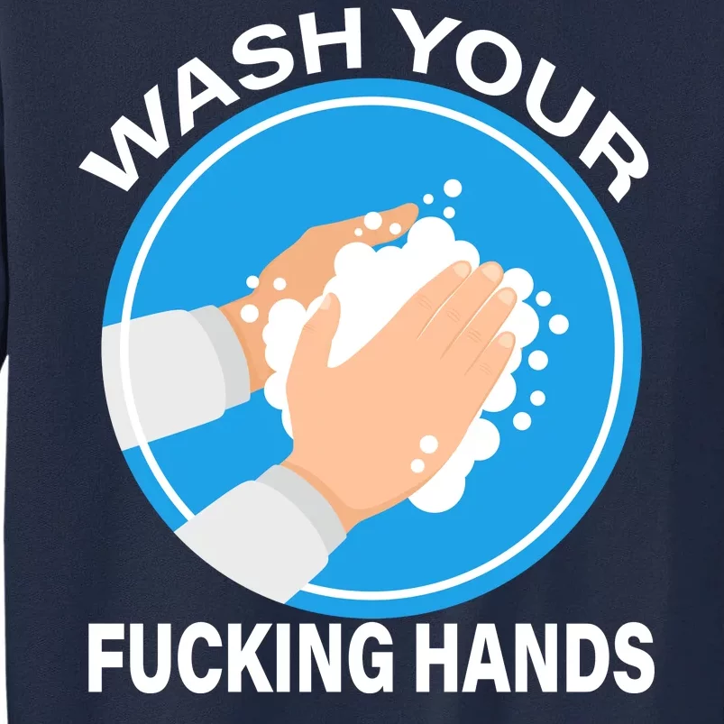 Wash Your Fucking Hands Tall Sweatshirt